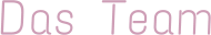 Das Team